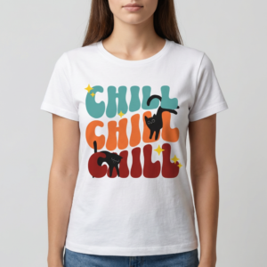 Chill Chill Chill T-Shirt